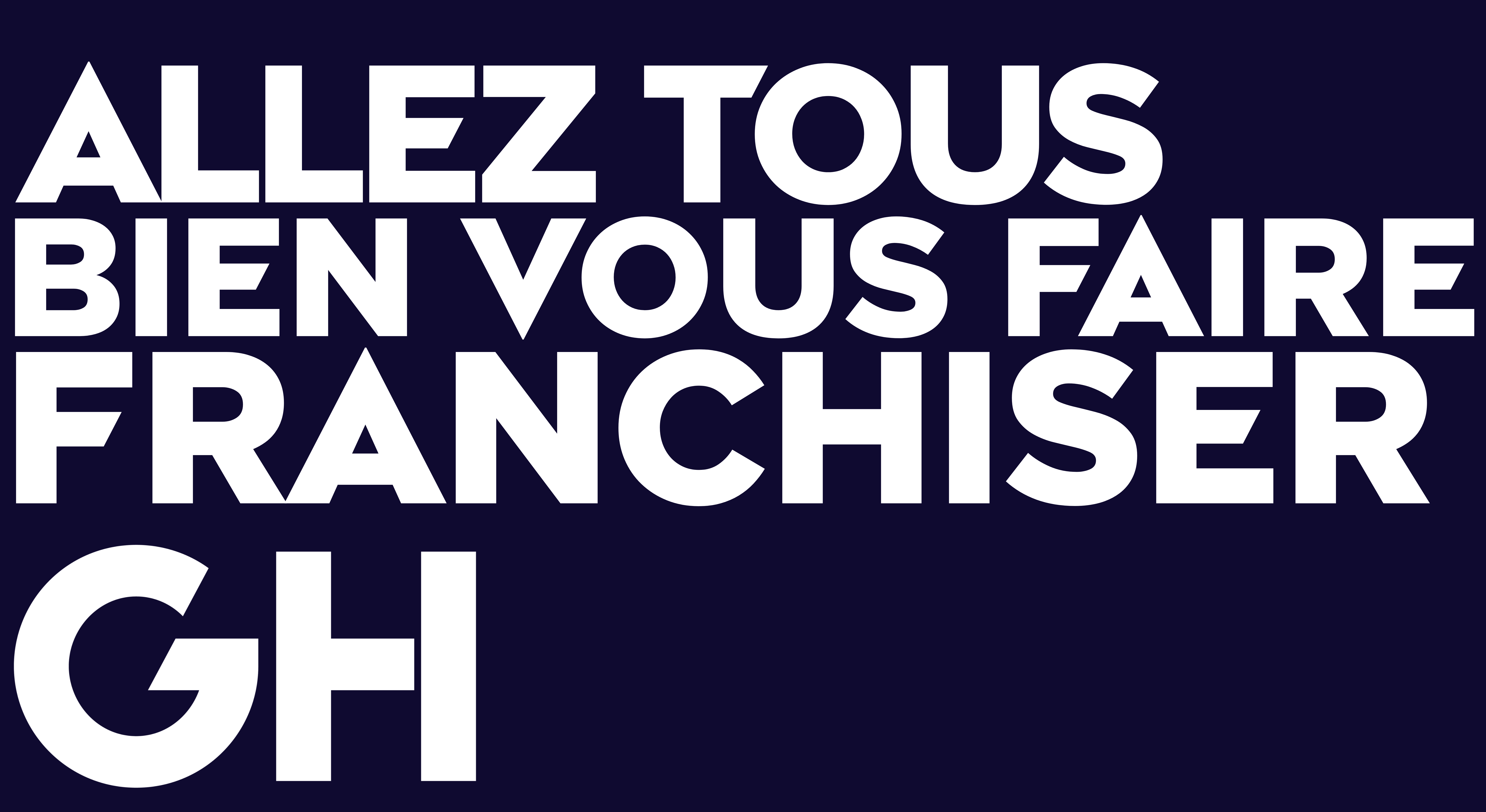 Allez Tous Bien Vous faire Franchiser 3